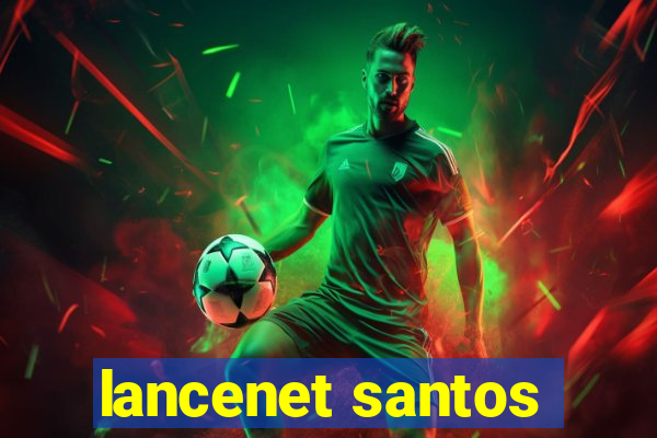 lancenet santos